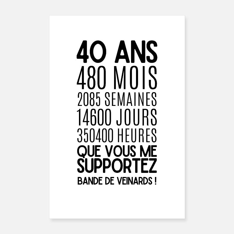 40 ans que vous me Supportez, Bande de Veinards ! Poster 40 x 60 cm