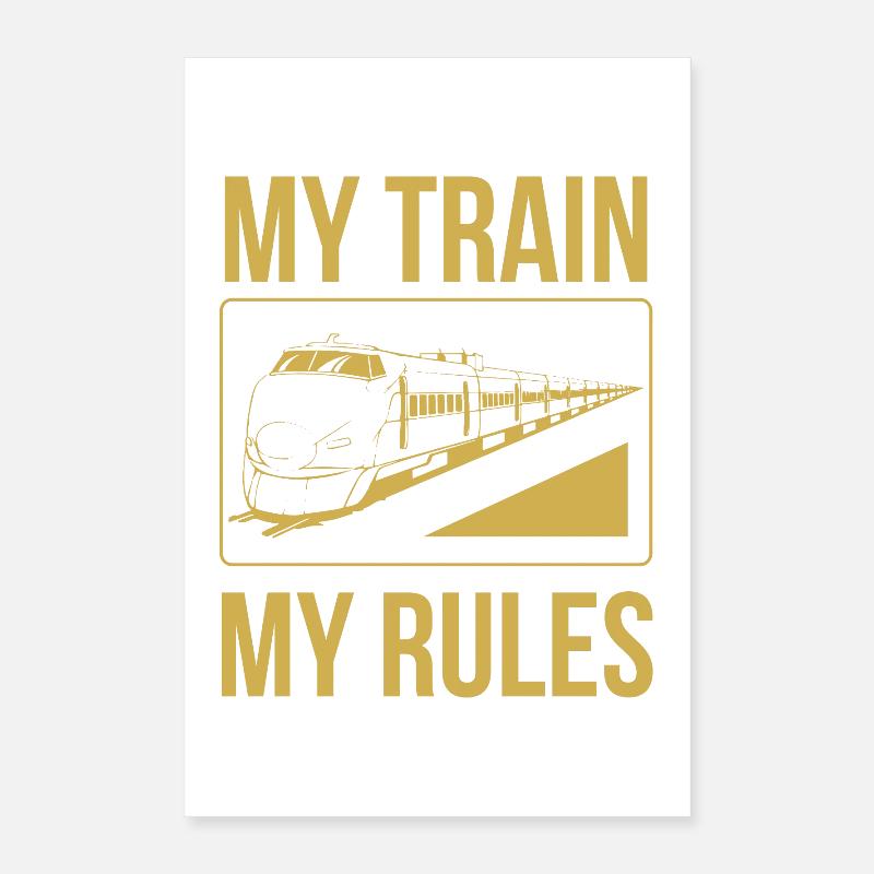 Le conducteur de train dit mon train mes règles Poster 40 x 60 cm
