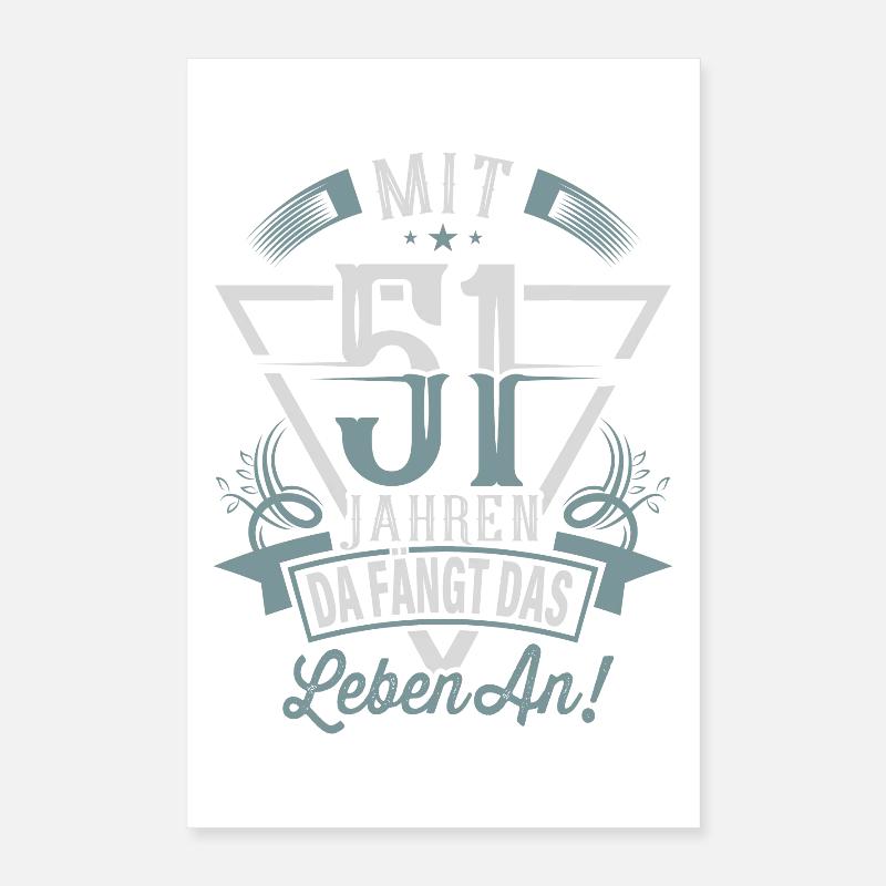 51. Geburtstag Da Fängt Das Leben An Poster 40x60 cm