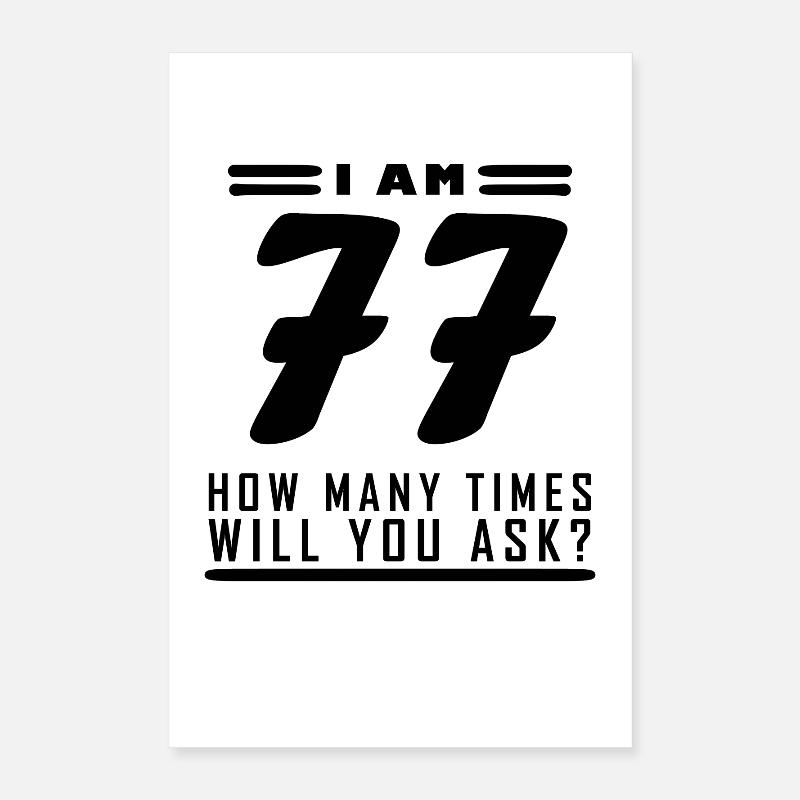 Ich bin 77 – 77. Geburtstag Geschenk Poster 40x60 cm