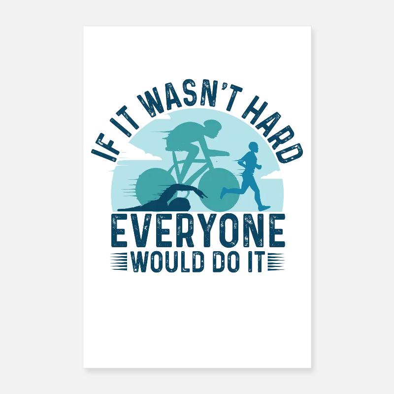 Si ce n’est pas difficile serait le triathlon Poster 40 x 60 cm
