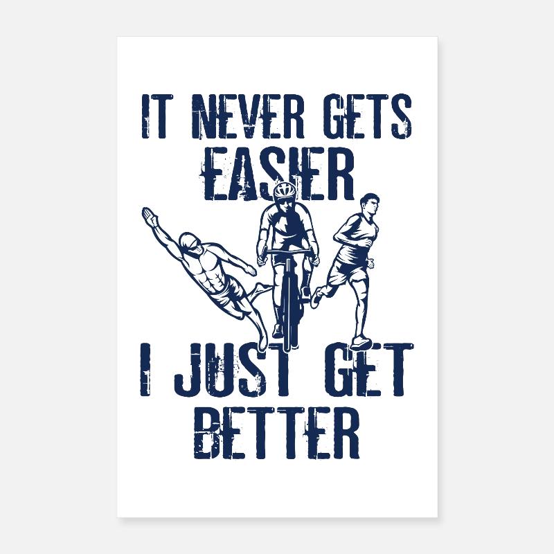 It will never be easier triathlon Poster 16" x 24" (40x60 cm)