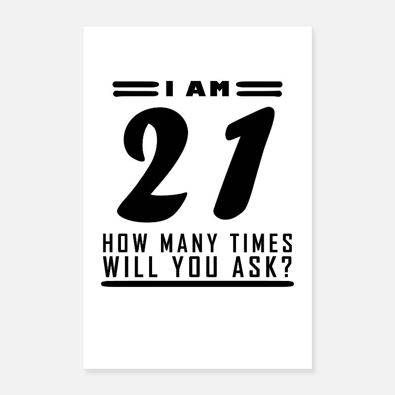 Ich bin 21 – 21. Geburtstag Geschenk Poster 40x60 cm