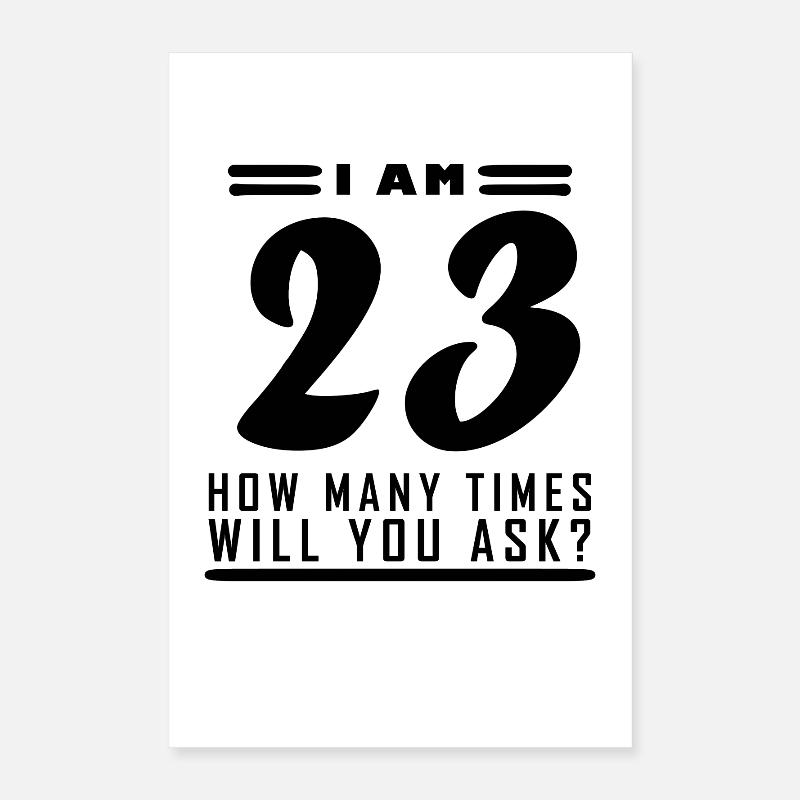 Ich bin 23 – 23. Geburtstag Geschenk Poster 40x60 cm