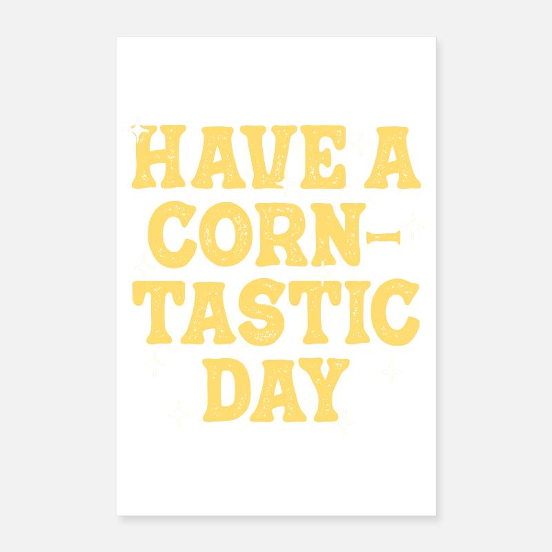 Passez une journée de corntastic Poster 40 x 60 cm