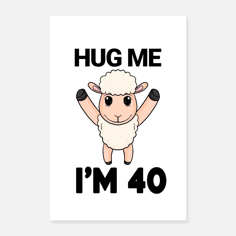 40 birthday - 40 years - hug Poster 16" x 24" (40x60 cm)
