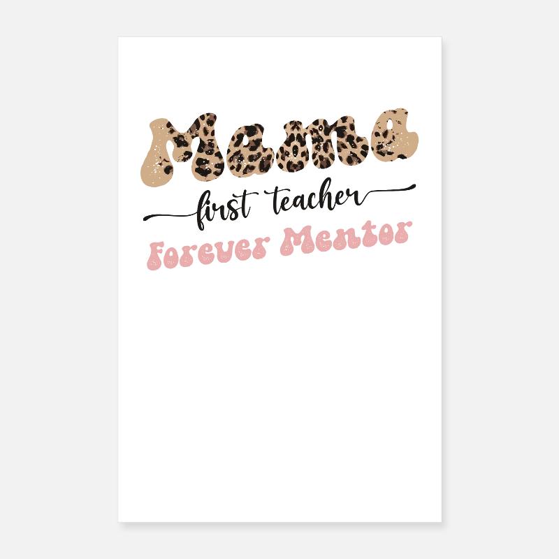 Mama First Teacher Mentor Forever Mutter Muttertag Poster 40x60 cm