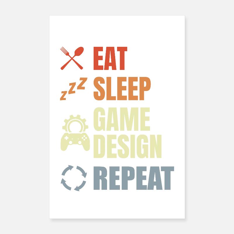 Eat Sleep Game Design Repeat Poster 40x60 cm