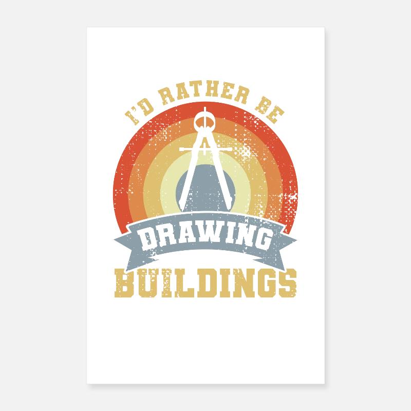 I'd Rather Be Drawing Buildings Poster 16" x 24" (40x60 cm)