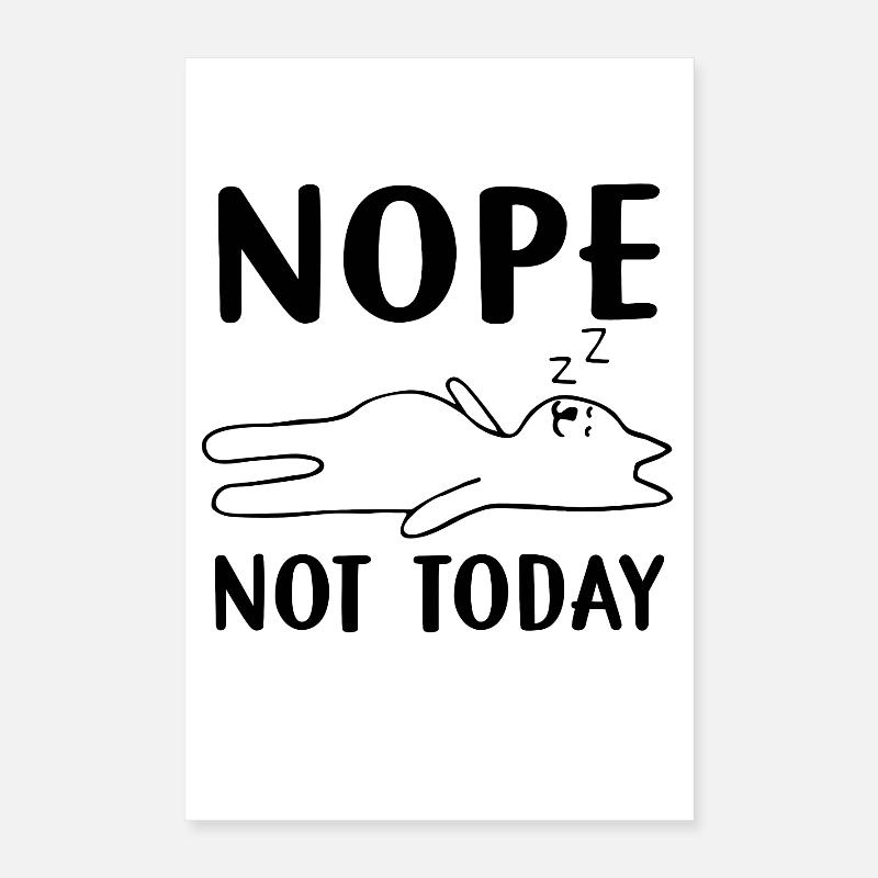 Nope not today Poster 40x60 cm