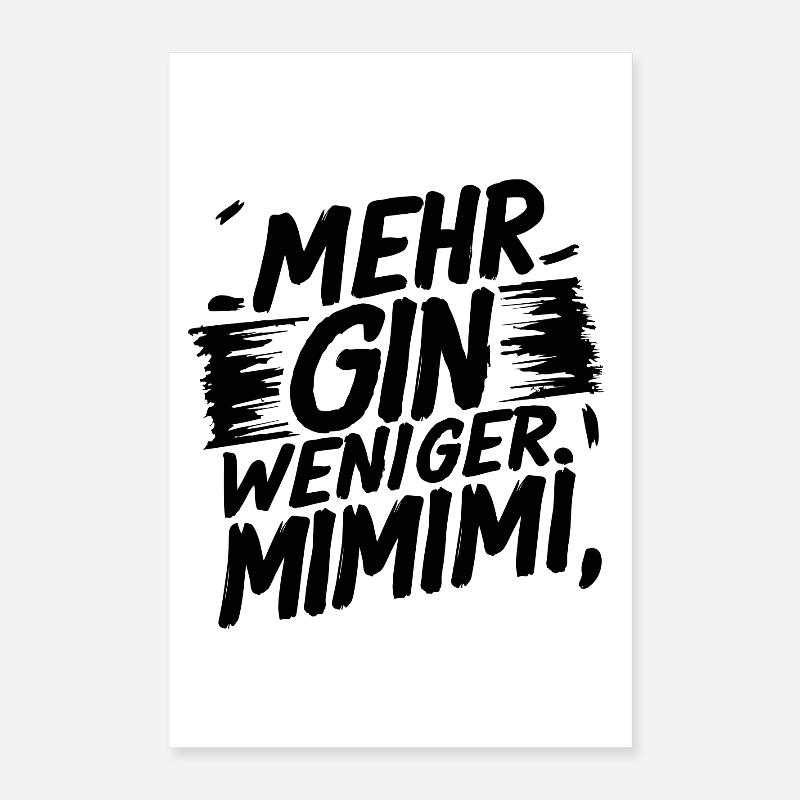 Mehr Gin, weniger MIMIMI Poster 40x60 cm