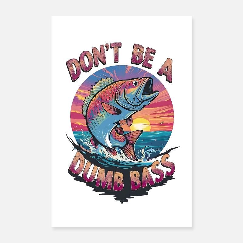 Don't Be a Dumb Bass Visual Poster 16" x 24" (40x60 cm)