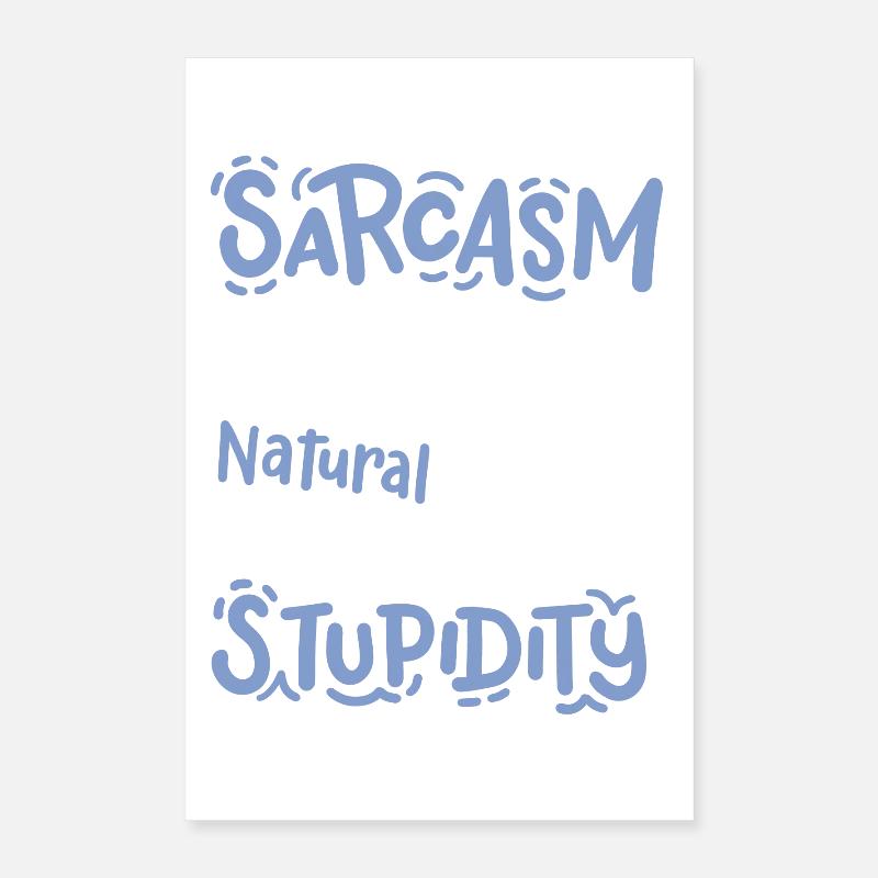 Sarkasmus sarkastischer Spruch Poster 40x60 cm