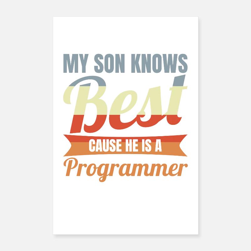 My Son Knows Best He Is A Programmer Poster 16" x 24" (40x60 cm)