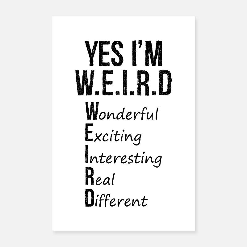 Ouais, je suis bizarre Poster 40 x 60 cm