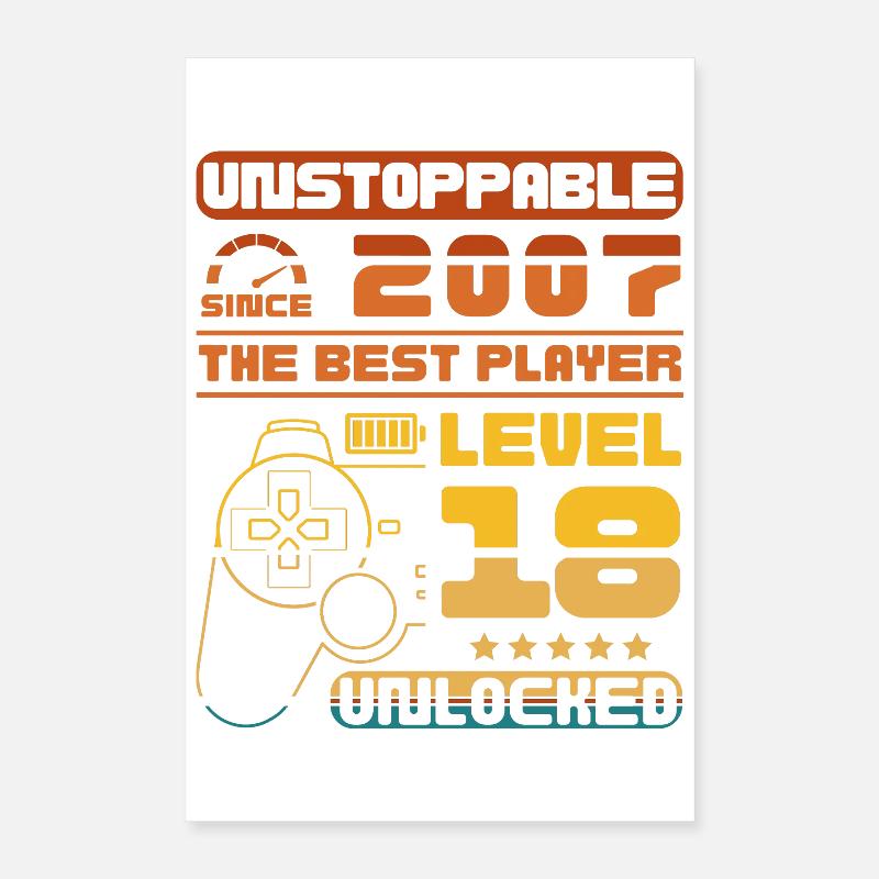 Unstoppable since 2007, level 18 unlocked Poster 16" x 24" (40x60 cm)