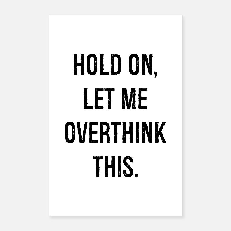 hold on let me overthink this Poster 40x60 cm