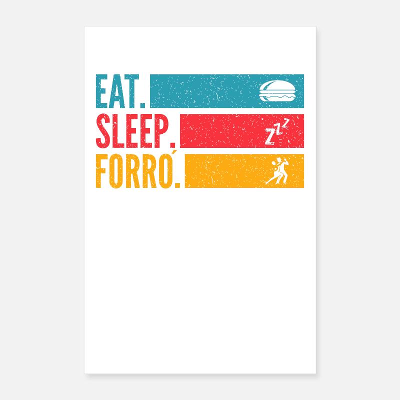 Manger Dormir Forró Répéter Poster 40 x 60 cm