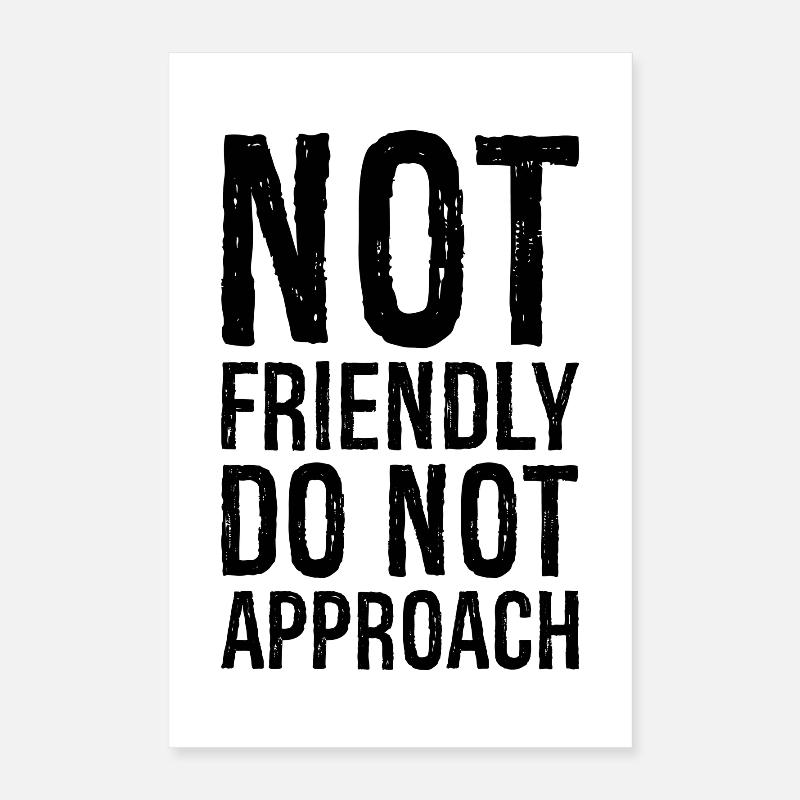 not friendly do not approach Poster 16" x 24" (40x60 cm)