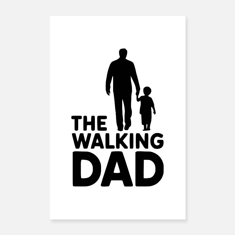 The walking Dad Poster 40x60 cm
