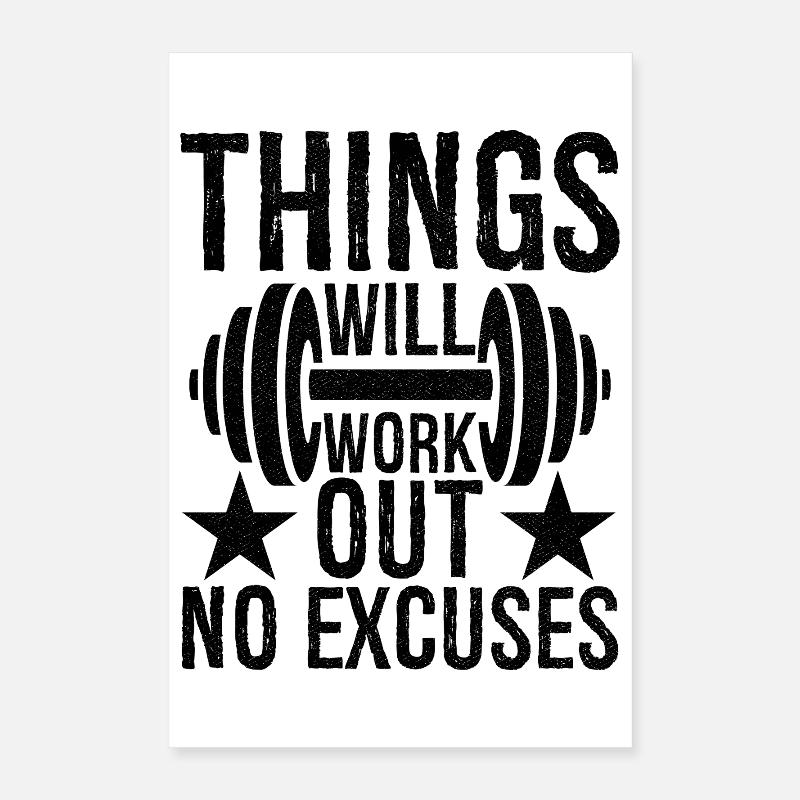 things will work out no excuses Poster 16" x 24" (40x60 cm)