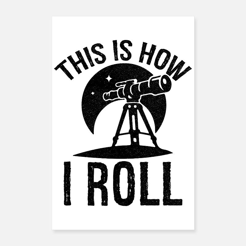 this is how I roll Astronomy Poster 16" x 24" (40x60 cm)