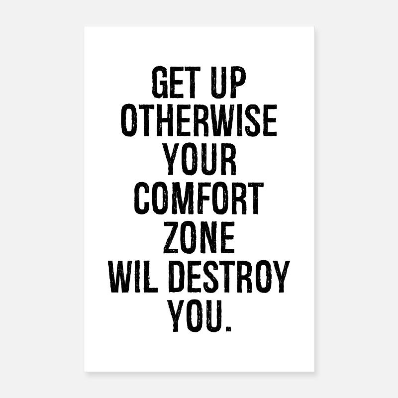 Steh auf, sonst wird deine Komfortzone zerstört Poster 40x60 cm