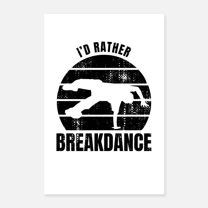 Phrase breakdancer Poster 40 x 60 cm