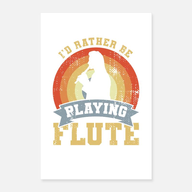 I’d Rather Be Playing Flute Poster 40x60 cm