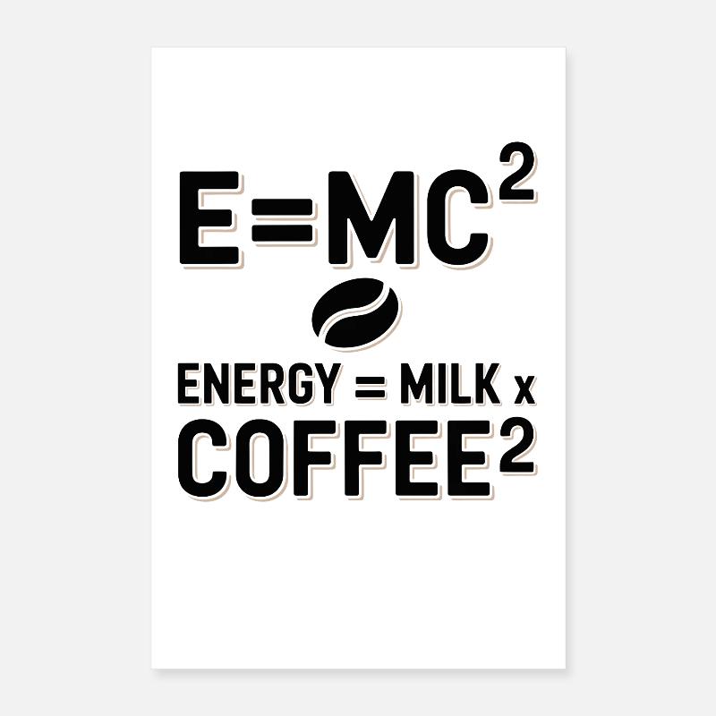 E=MC2 Physics Saying Caffeine Nerd Energy Coffee Poster 16" x 24" (40x60 cm)