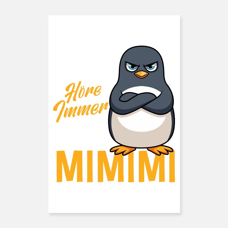 I Always Hear Only a Mimimi Penguin Poster 16" x 24" (40x60 cm)