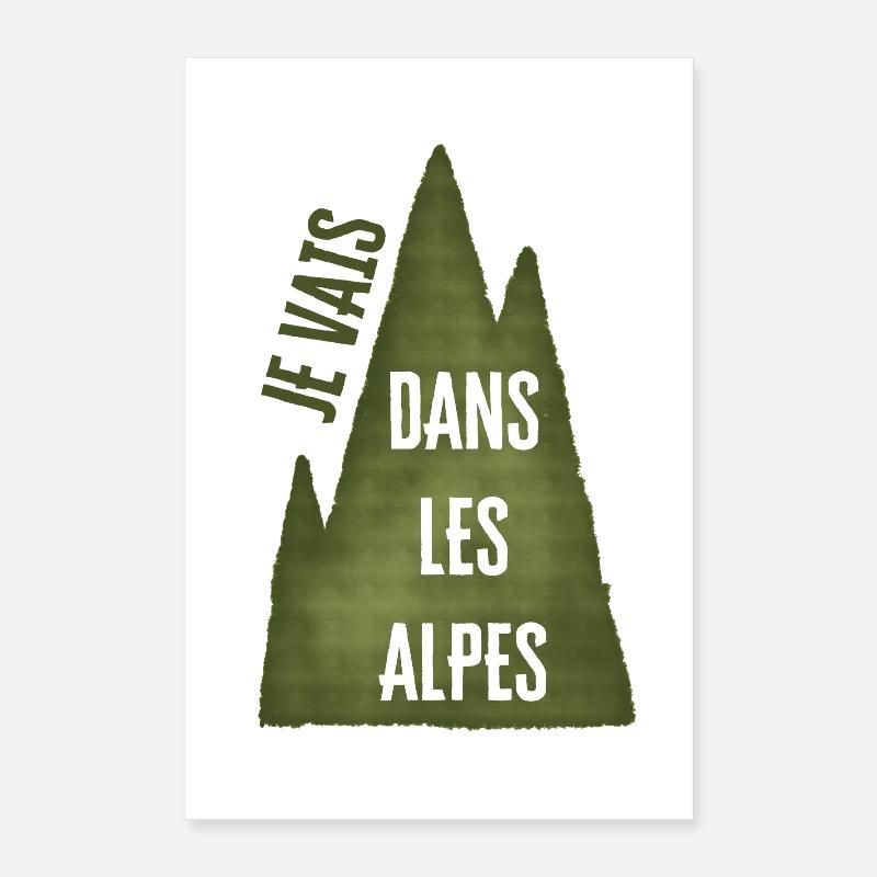 Je Vais Dans Les Alpes Poster 40 x 60 cm