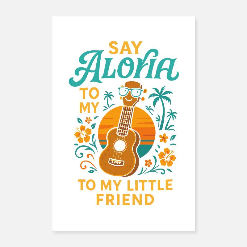 Dis Aloha à mon petit ami Poster 40 x 60 cm