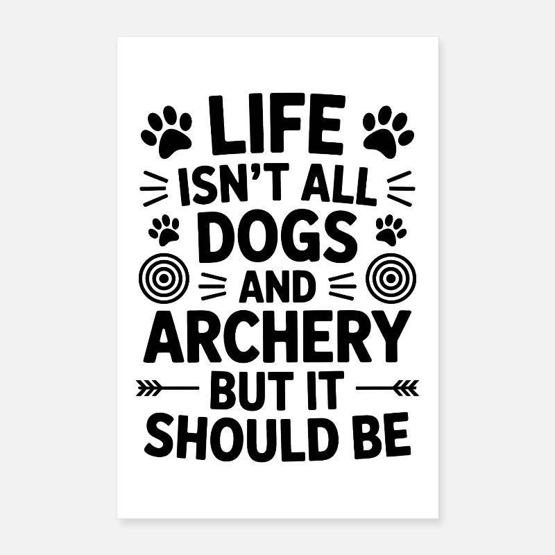 Bogenschießen Spruch Hunde Bogenschießen Geschenk Poster 40x60 cm