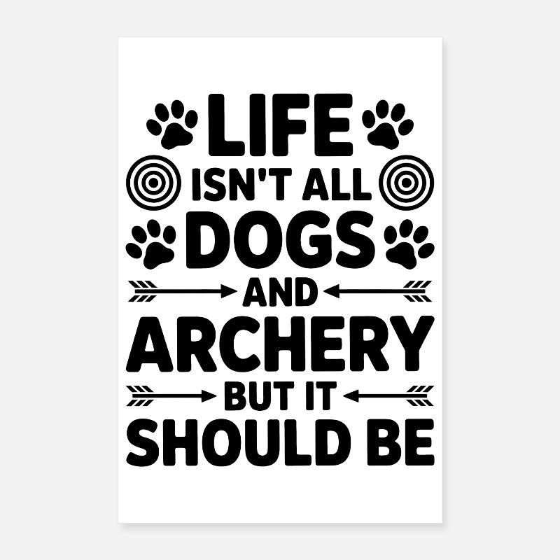 Bogenschießen Spruch Hunde Bogenschießen Geschenk Poster 40x60 cm