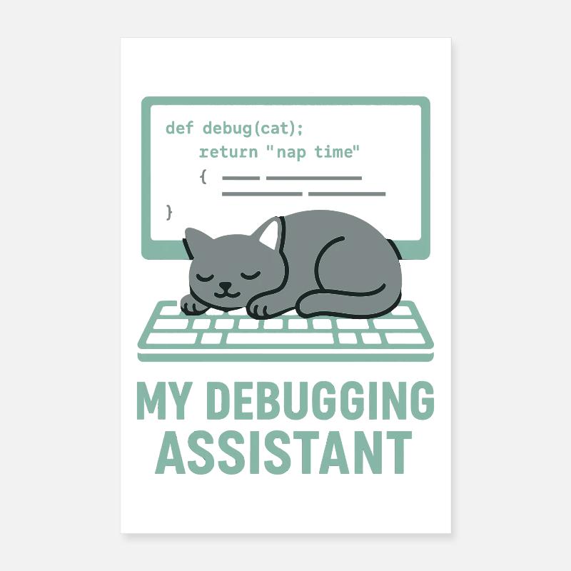 My Debugging Assistant Cat Poster 16" x 24" (40x60 cm)