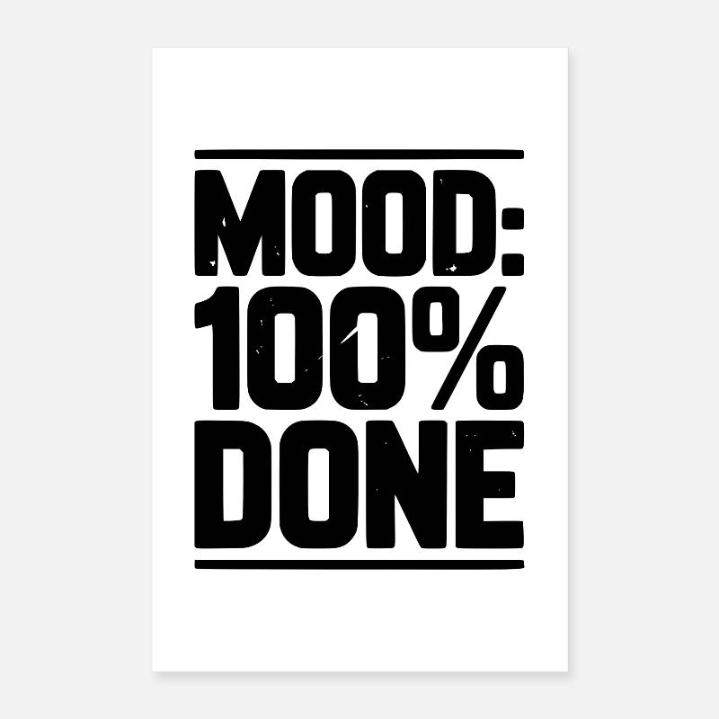 Mood: 100% Done Poster 16" x 24" (40x60 cm)