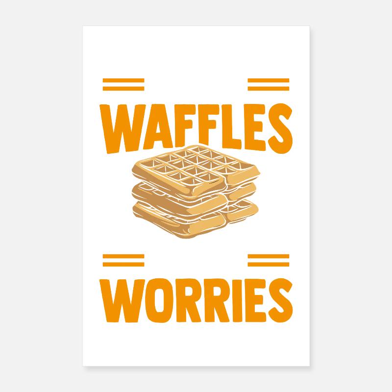 Plus de gaufres, moins de soucis. Poster 40 x 60 cm