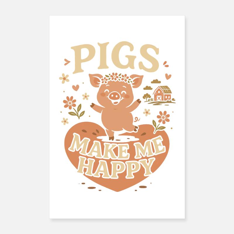 Schweine machen mich glücklich Poster 40x60 cm