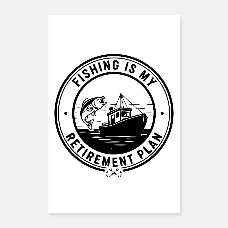 Fishing Retirement Plan Quote Poster 40x60 cm