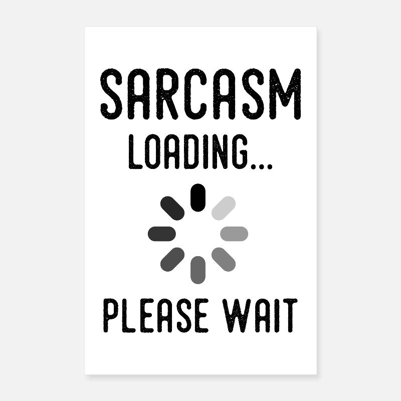 Sarkasmus Loading, bitte warten Poster 40x60 cm