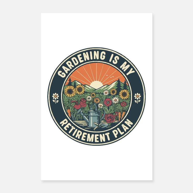 Le jardinage est mon plan de retraite Poster 40 x 60 cm
