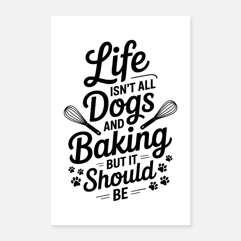 Backen Spruch Hunde Lustiges Backen Geschenk Poster 40x60 cm