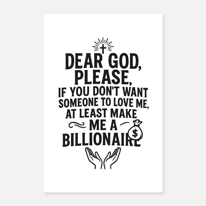 Cher Dieu, s’il vous plaît, faites de moi un milliardaire, chrétien Poster 40 x 60 cm