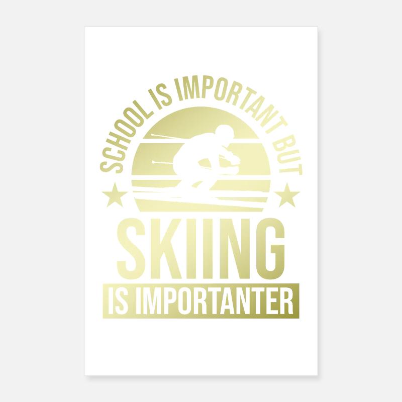 L’école est importante Le ski plus important Poster 40 x 60 cm