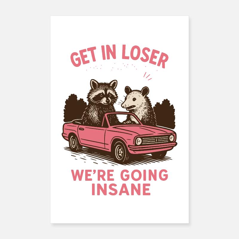 Get In Loser We’re Going Insane Style rétro Poster 40 x 60 cm
