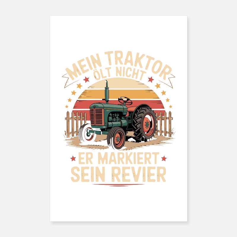 My tractor doesn't oil, it marks its territory Poster 16" x 24" (40x60 cm)