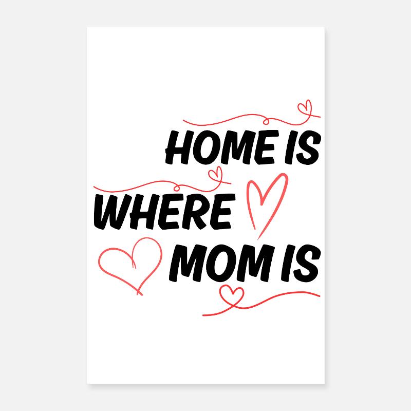 Das Zuhause der Mutter ist dort, wo die Mutter ist Poster 40x60 cm