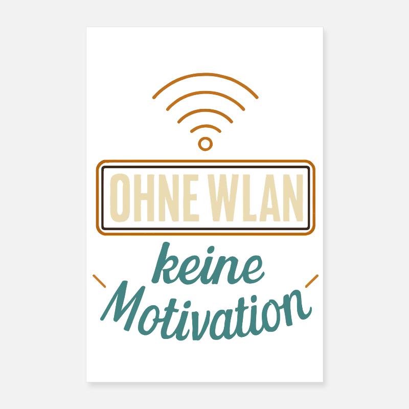 Pas de motivation sans Wi-Fi Poster 40 x 60 cm