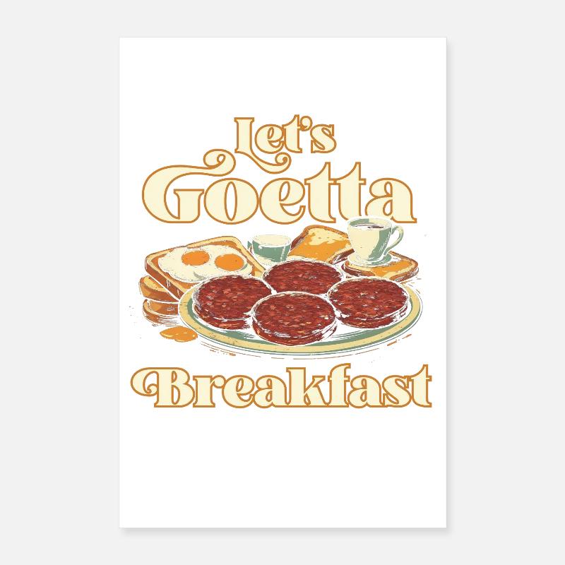 Goetta Wurst Let's Goetta Breakfast Poster 40x60 cm